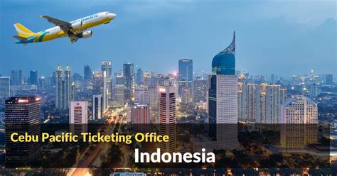 Cebu Pacific Ticket Offices Indonesia: Location and Contact Numbers.
